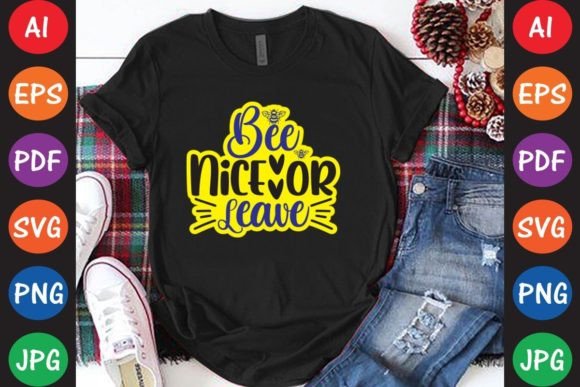 Bee Nice or Leave: A Versatile Graphics and T-Shirt Design