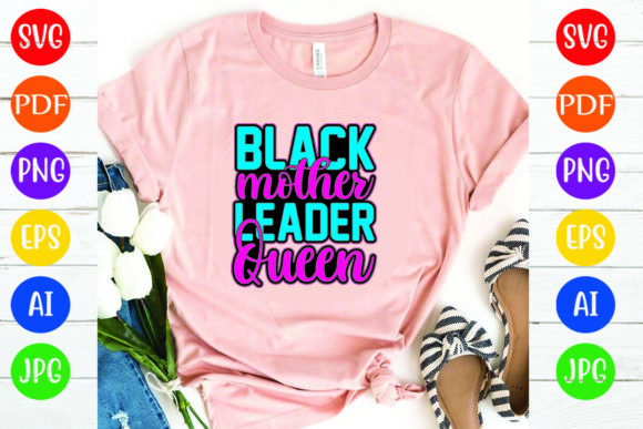 Black Mother Leader Queen: A Bold Addition to T-Shirt Designs