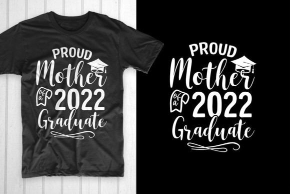 Celebrating Success: Proud Mother of a 2022 Graduate T-Shirt Designs