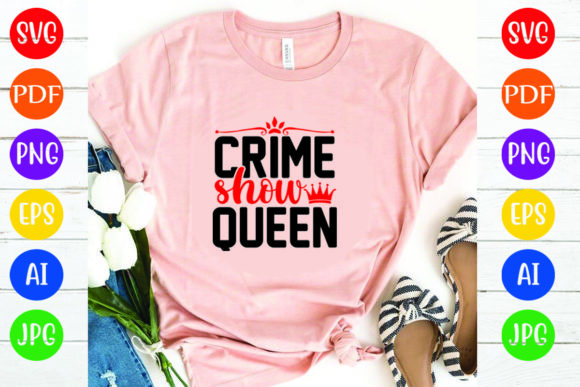 Crime Show Queen: A Versatile Graphics Asset for T-Shirt Designs