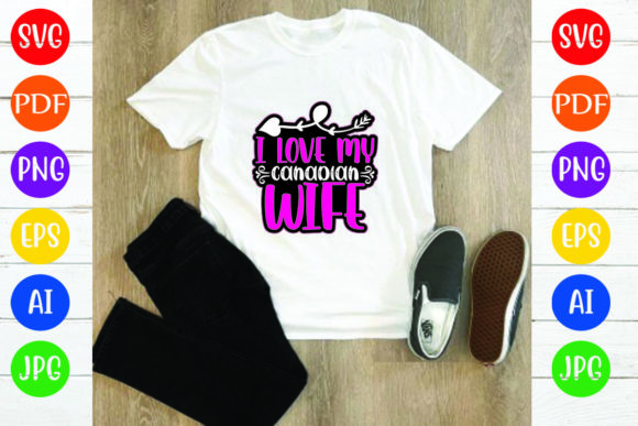 I Love My Canadian Wife: A Versatile T-Shirt Design and Graphics Asset