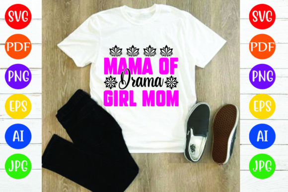 Mama of Drama Girl Mom: A Versatile Graphics and T-Shirt Design
