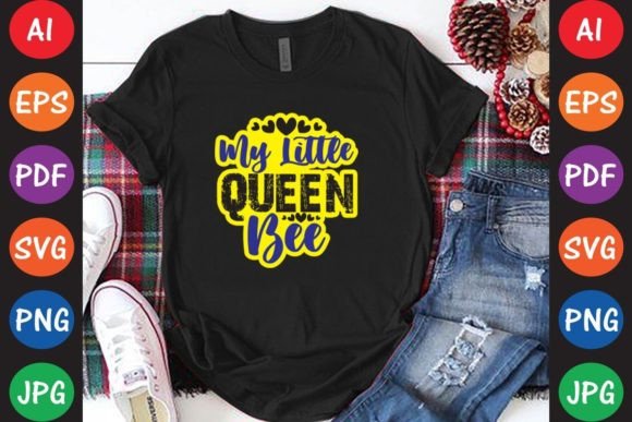 My Little Queen Bee: A Charming Graphics and T-Shirt Design