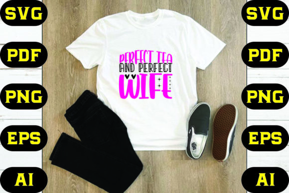 Perfect Tea and Perfect Wife: A Charming T-Shirt Design