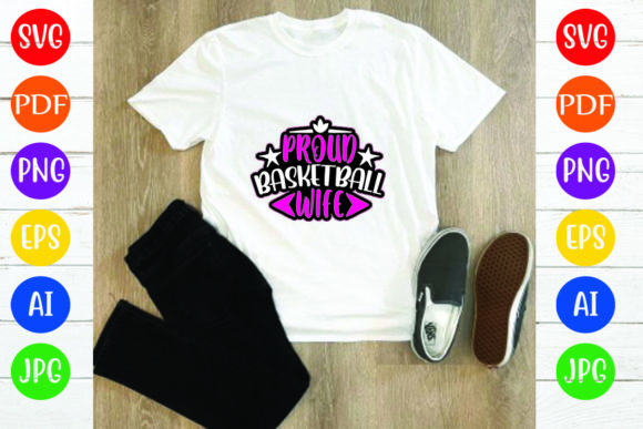 Proud Basketball Wife: A Versatile T-Shirt Design and Graphics Asset