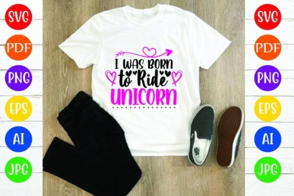 Unleash Magic with I Was Born to Ride Unicorn Graphics