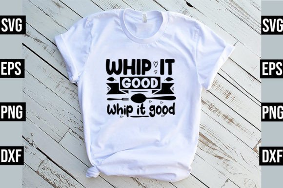 Whip It Good SVG: A Versatile Graphics Asset for T-Shirt Designs